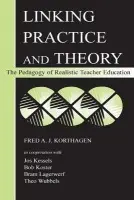 Linking Practice and Theory - Korthagen, Fred A.J. a Kessels, Jos a Koster, Bob a Lagerwerf, Bram a Wubbels, Theo