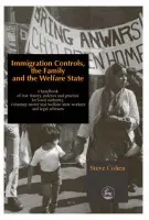 Immigration Controls, the Family and the Welfare State - Cohen, Steve