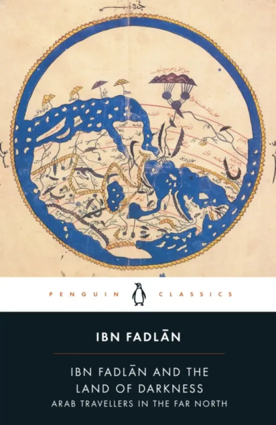 Ibn Fadlan and the Land of Darkness - Fadlan, Ibn
