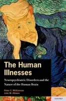 Human Illnesses - Williamson, Peter, MD (Tanna Schulich Chair in Neuroscience and Mental Health, Schulich School of Medicine, Tanna Schulich Chair in Neuroscience and Mental Health, Schulich School of Medicine, University of Western Ontario, London, Ontario, Canada) a Allman