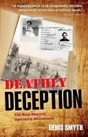 Deathly Deception - Smyth, Denis (Department of History, University of Toronto)