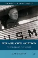 FDR and Civil Aviation - Dobson, A.