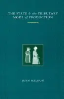 State and the Tributary Mode of Production - Haldon, John