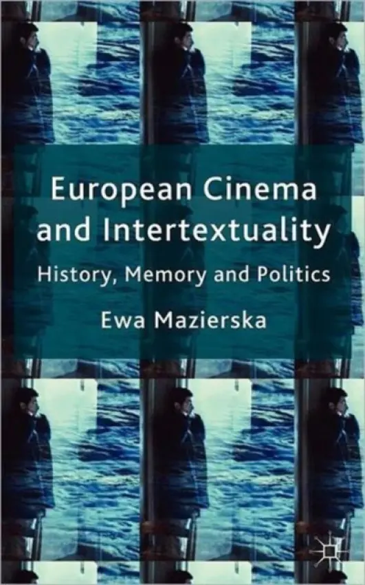 European Cinema and Intertextuality - Mazierska, E.
