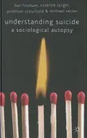 Understanding Suicide - Fincham, B. a Langer, S. a Scourfield, J. a Shiner, M.