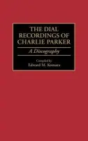 Dial Recordings of Charlie Parker - Komara, Edward