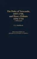 Duke of Newcastle, 1693-1768, and Henry Pelham, 1694-1754 - Kulisheck, Patricia