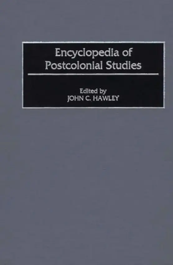 Encyclopedia of Postcolonial Studies - Hawley, John Charles