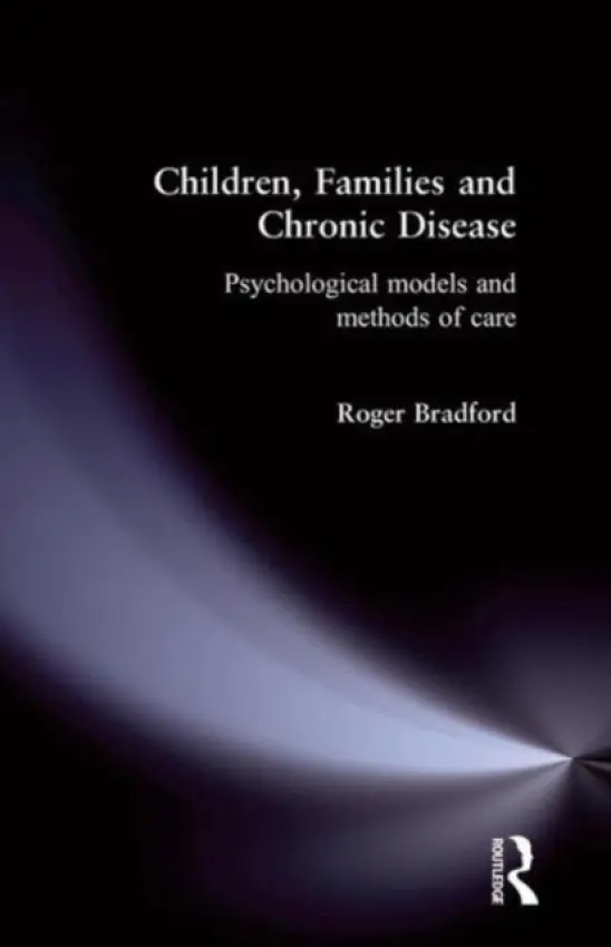 Children, Families and Chronic Disease - Bradford, Roger