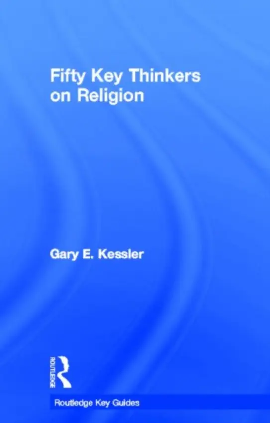 Fifty Key Thinkers on Religion - Kessler, Gary