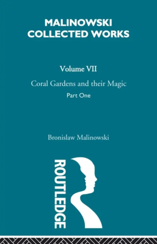 Coral Gardens and Their Magic - Malinowski, Bronislaw