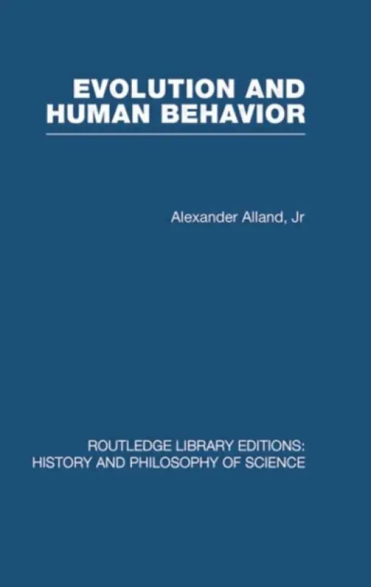 Evolution and Human Behaviour - Alland, Alex