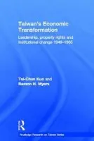 Taiwan's Economic Transformation - Kuo, Tai-Chun (The Hoover Institution, Stanford University, USA) a Myers, Ramon H (Stanford University, USA)