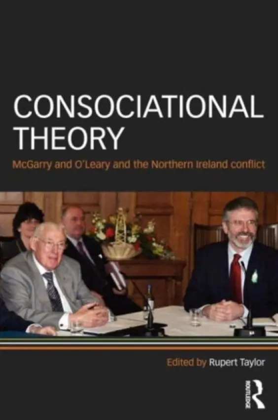 Consociational Theory - Taylor, Rupert (University of the Witwatersrand, Johannesburg, South Africa)