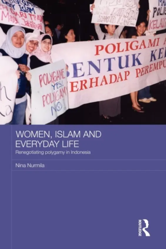 Women, Islam and Everyday Life - Nurmila, Nina (State Islamic University (UIN), Bandung, Indonesia)
