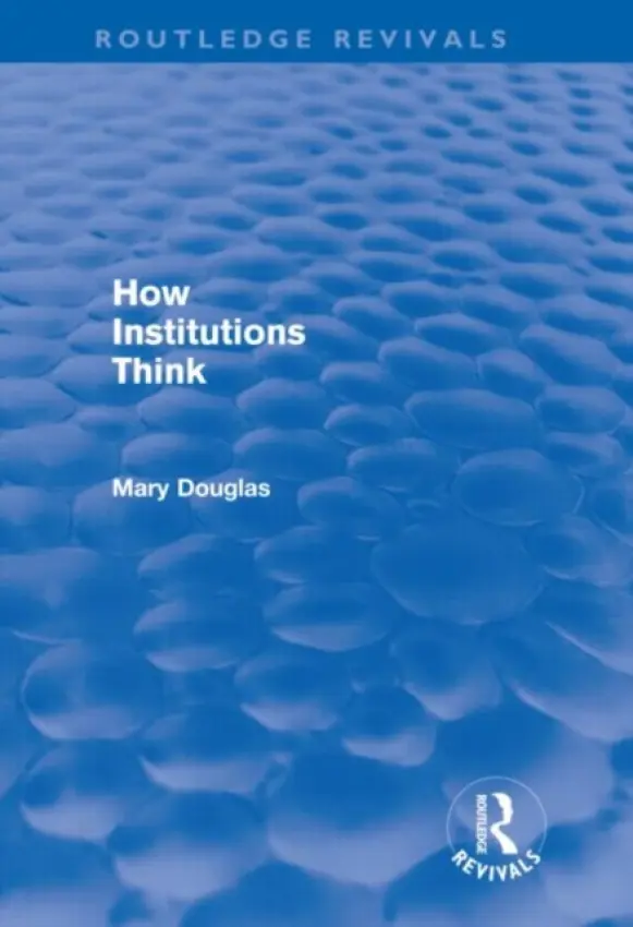 How Institutions Think (Routledge Revivals) - Douglas, Mary