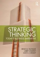 Strategic Thinking - Duhaime, Irene M. (Georgia State University, USA) a Stimpert, Larry (Colorado College, USA) a Chesley, Julie (Colorado College, USA)