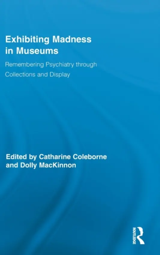 Exhibiting Madness in Museums