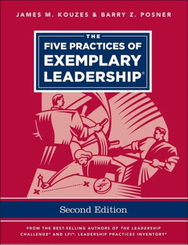 The Five Practices of Exemplary Leadership 2e - James M. Kouzes, Barry Z. Posner