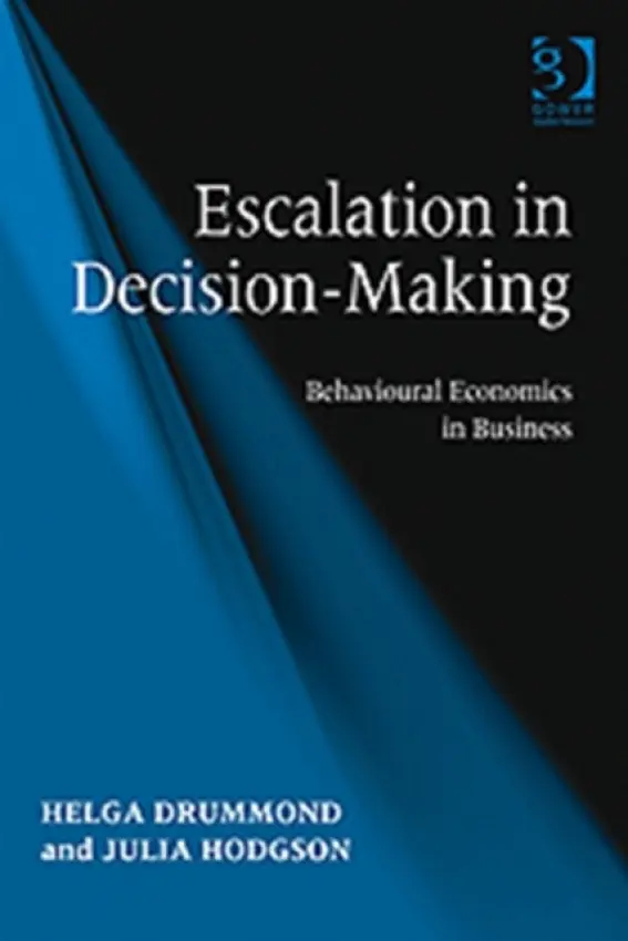 Escalation in Decision-Making - Drummond, Helga a Hodgson, Julia