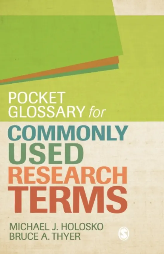Pocket Glossary for Commonly Used Research Terms - Holosko, Michael a Thyer, Bruce A.