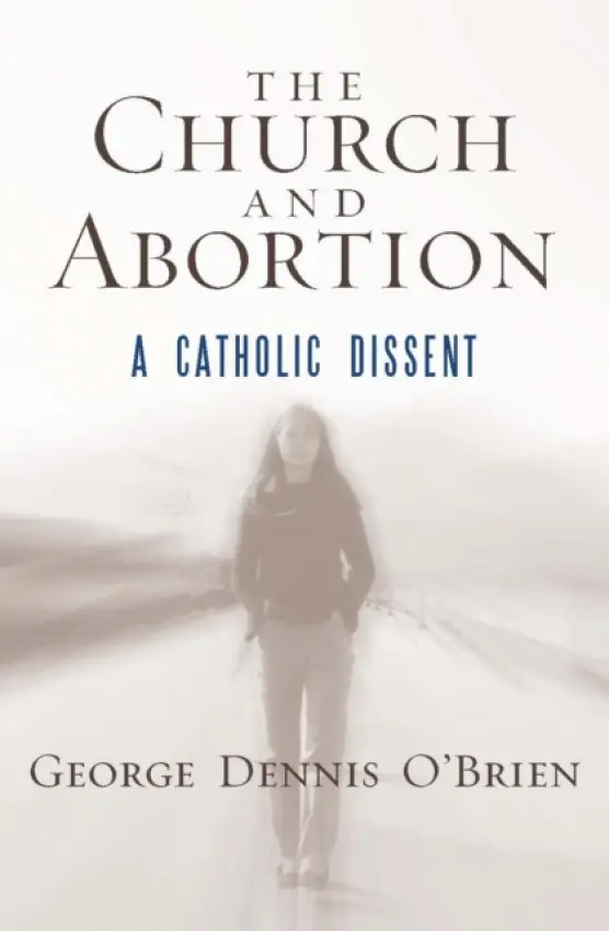 Church and Abortion - O'Brien, George Dennis
