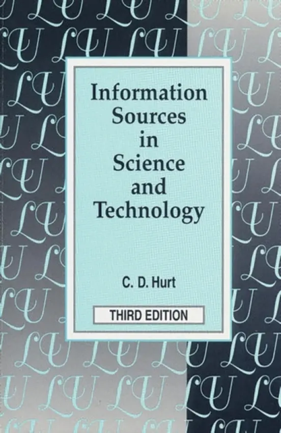 Information Sources in Science and Technology - Hurt, Charlie D.