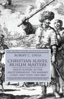 Christian Slaves, Muslim Masters - Davis, R.