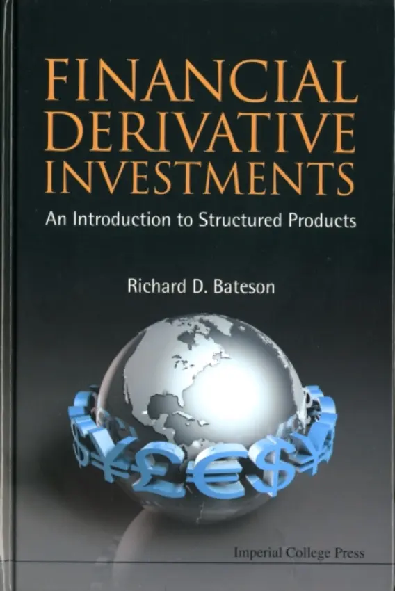 Financial Derivative Investments: An Introduction To Structured Products - Bateson, Richard (Bateson Asset Management, Uk)