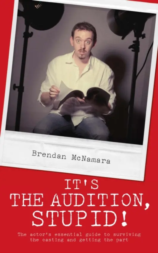 It's the Audition, Stupid! - McNamara, Brendan