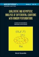 Qualitative And Asymptotic Analysis Of Differential Equations With Random Perturbations - Samoilenko, Anatoliy M (Nat'l Academy Of Sci Of Ukraine, Ukraine) a Stanzhytskyi, Oleksandr (Natonal Kyiv Shevchenko Univ, Ukraine)