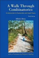 Walk Through Combinatorics, A: An Introduction To Enumeration And Graph Theory (Third Edition) - Bona, Miklos (Univ Of Florida, Usa)