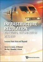 Infrastructure Regulation: What Works, Why And How Do We Know? Lessons From Asia And Beyond
