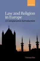 Law and Religion in Europe - Doe, Norman (Professor of Law and Director, Centre for Law and Religion, Law School, Cardiff University)