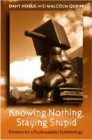 Knowing Nothing, Staying Stupid - Nobus, Dany (Brunel University, UK) a Quinn, Malcolm (University of the Arts London, UK)