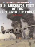 B-24 Liberator Units of the Fifteenth Air Force - Dorr, Robert F.