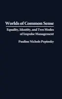 Worlds of Common Sense - Pepinsky, Pauline