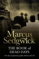 Book of Dead Days - Sedgwick, Marcus