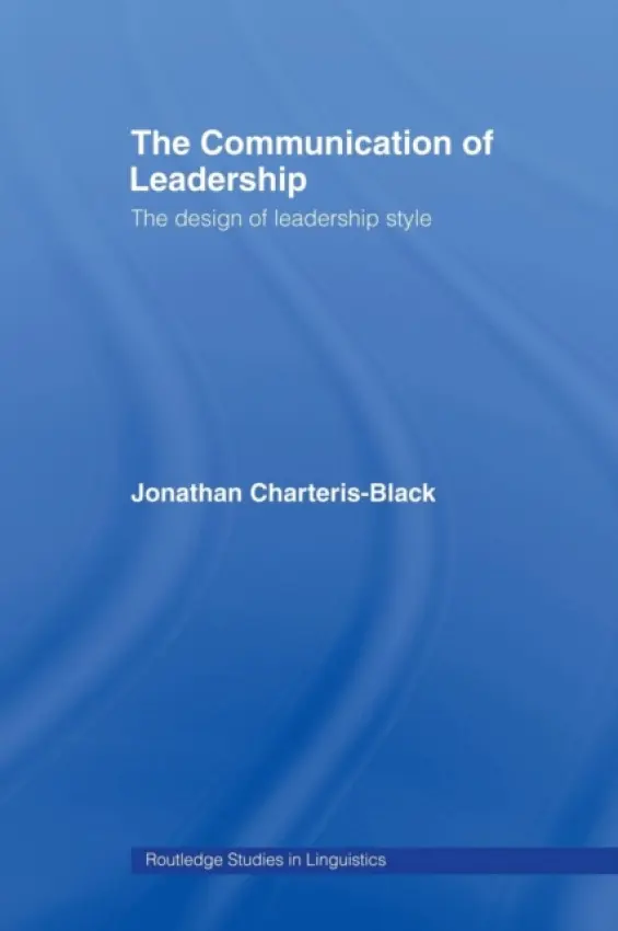 Communication of Leadership - Charteris-Black, Jonathan