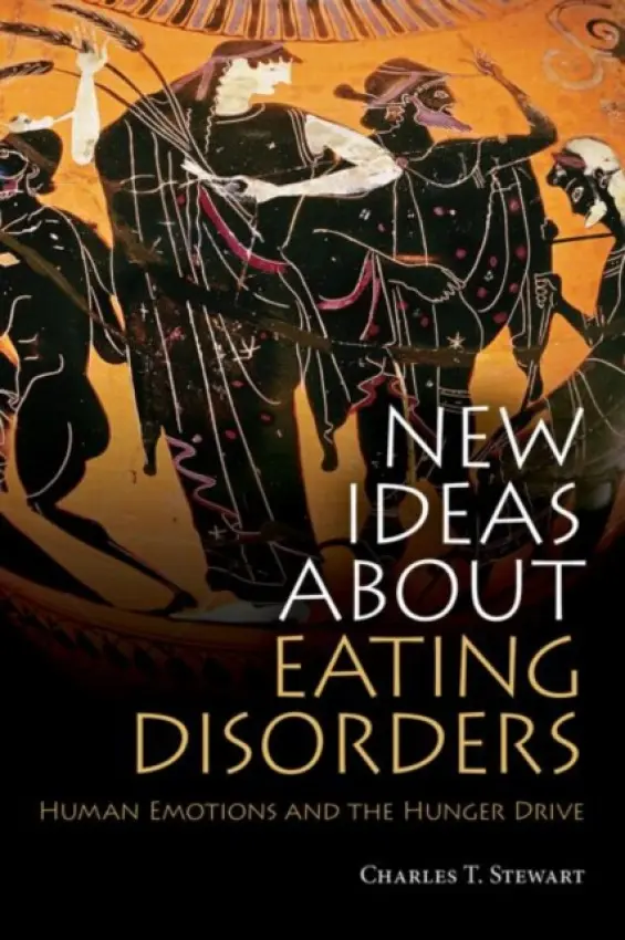New Ideas about Eating Disorders - Stewart, Charles T. (in private practice, California, USA)