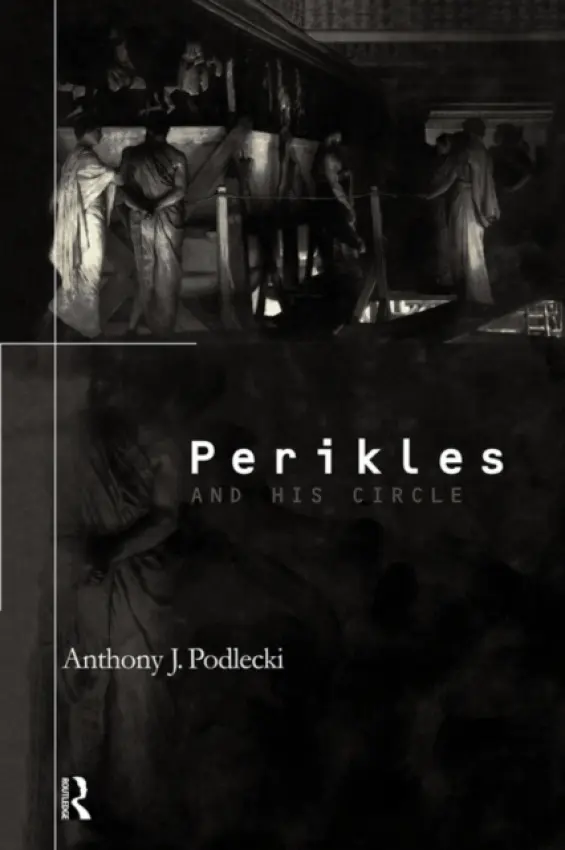 Perikles and his Circle - Podlecki, Anthony J.