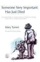 Someone Very Important Has Just Died - Turner, Mary