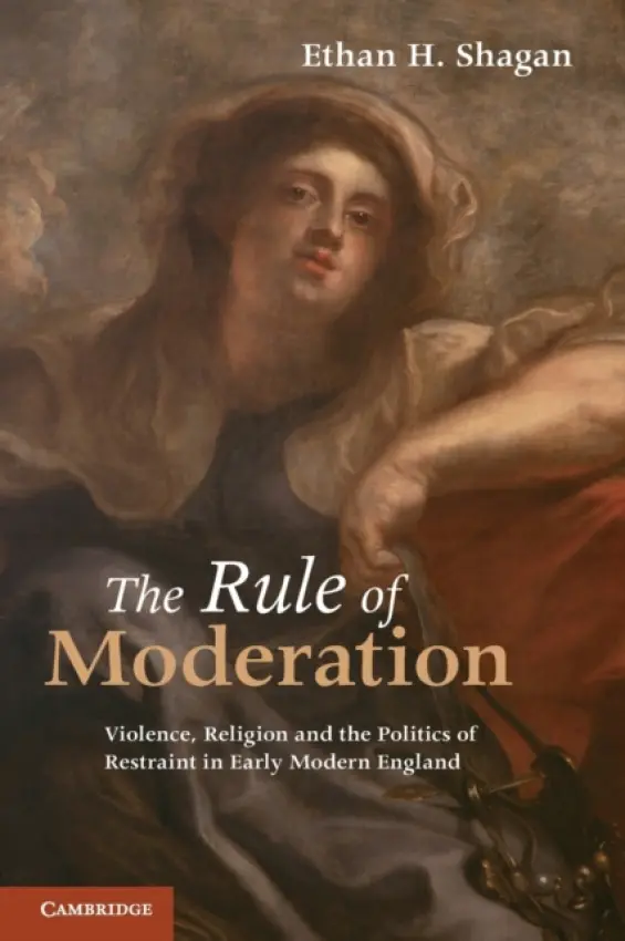 Rule of Moderation - Shagan, Ethan H. (University of California, Berkeley)