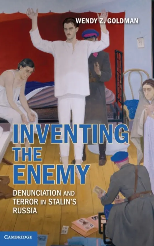 Inventing the Enemy - Goldman, Wendy Z. (Carnegie Mellon University, Pennsylvania)