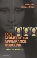 Face Geometry and Appearance Modeling - Liu, Zicheng a Zhang, Zhengyou