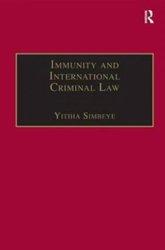 Immunity and International Criminal Law - Simbeye, Yitiha
