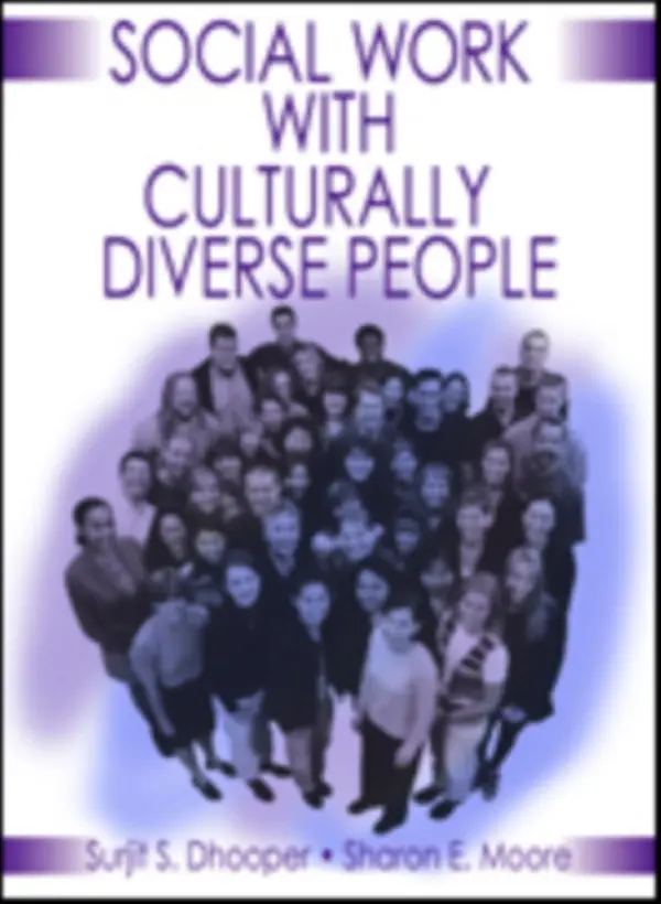 Social Work Practice with Culturally Diverse People - Dhooper, Surjit Singh a Moore, Sharon E