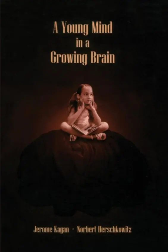 Young Mind in a Growing Brain - Kagan, Jerome a Herschkowitz, Norbert