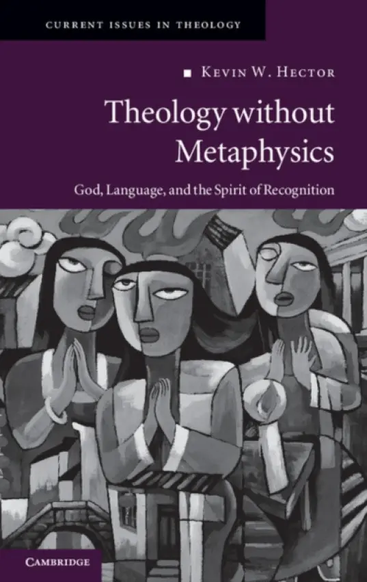 Theology without Metaphysics - Hector, Kevin W. (University of Chicago)