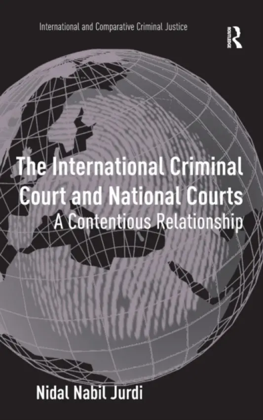 International Criminal Court and National Courts - Jurdi, Nidal Nabil